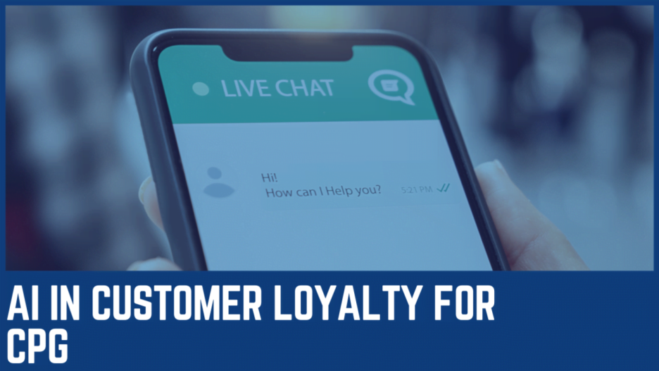How AI is Changing Customer Loyalty in CPG Industry